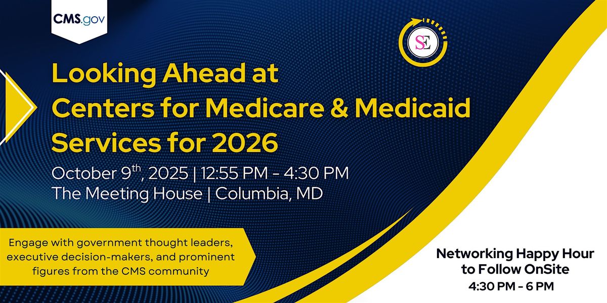 Looking Ahead at Centers for Medicare & Medicaid Services for 2026, 9 October | Event in Columbia | AllEvents