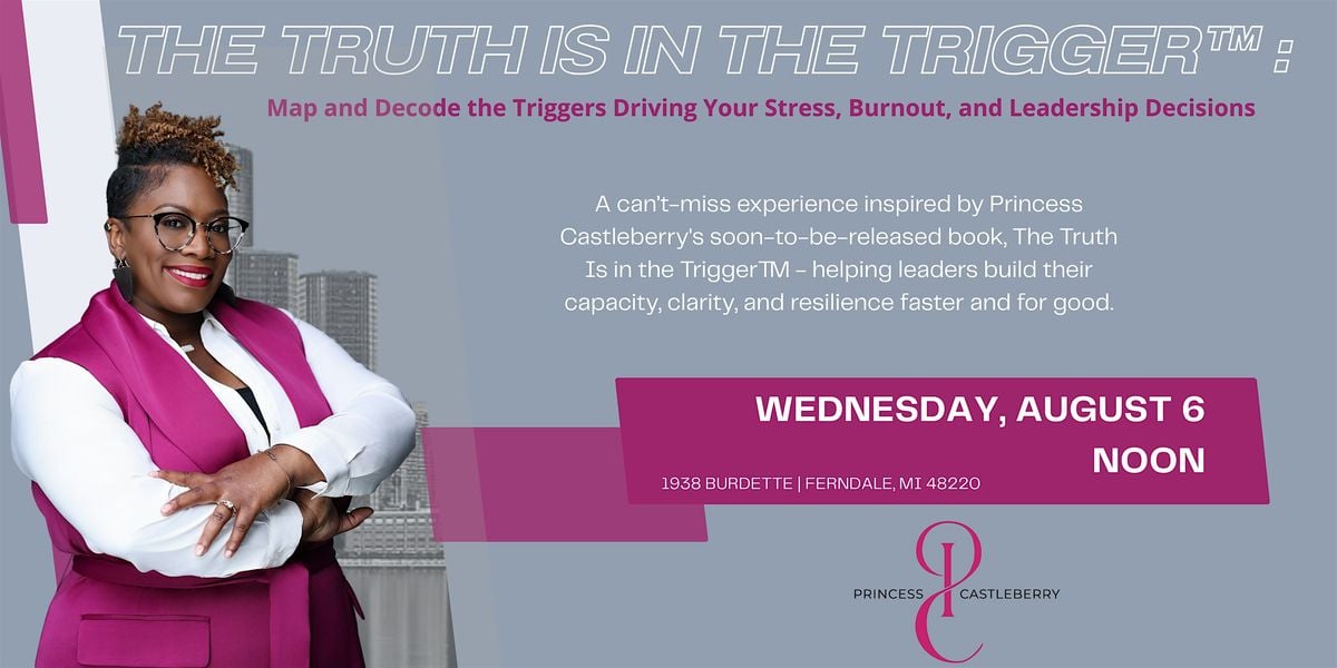 The Truth is in the Trigger™, 6 August | Event in Ferndale | AllEvents