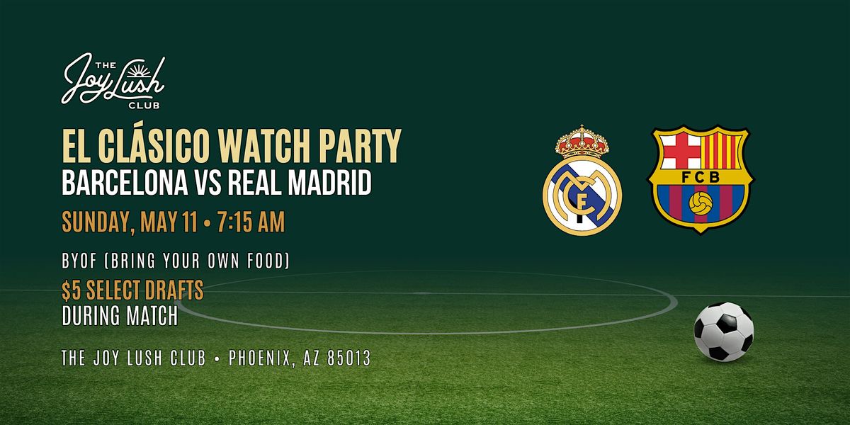 El Clásico: Barcelona vs Real Madrid Watch Party! | Event in Phoenix | AllEvents