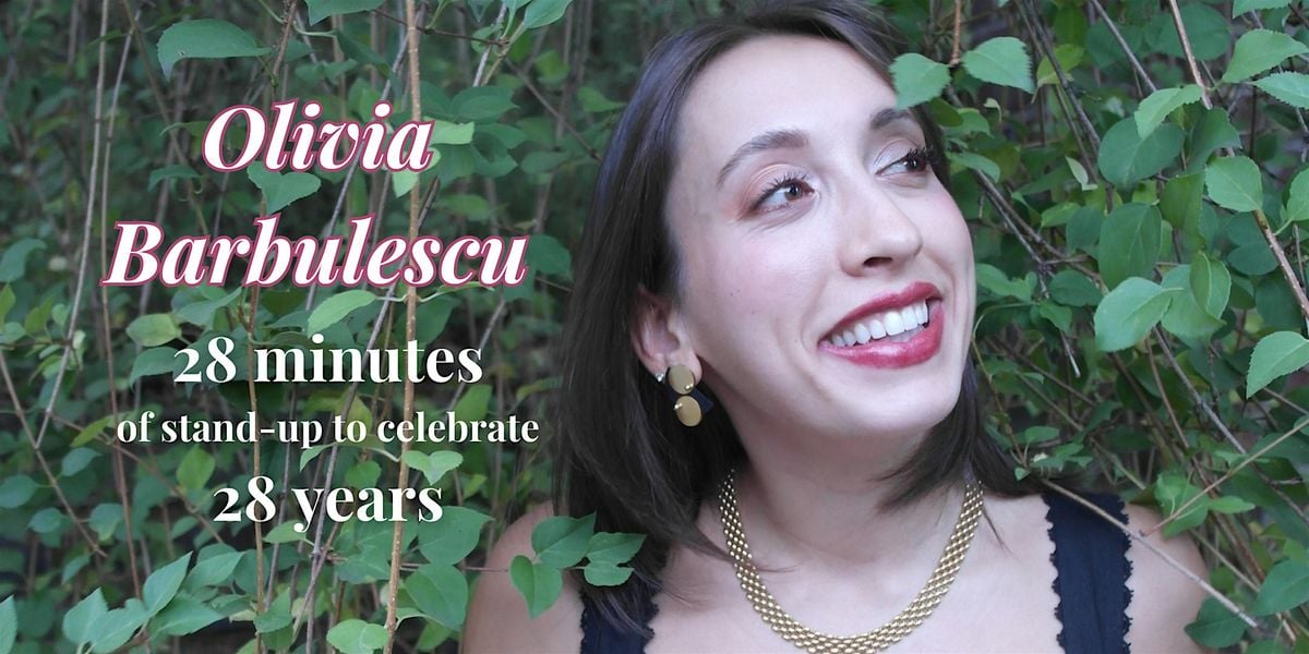 Olivia Barbulescu: 28 minutes of stand-up to celebrate 28 years, 28 September | Event in New York | AllEvents