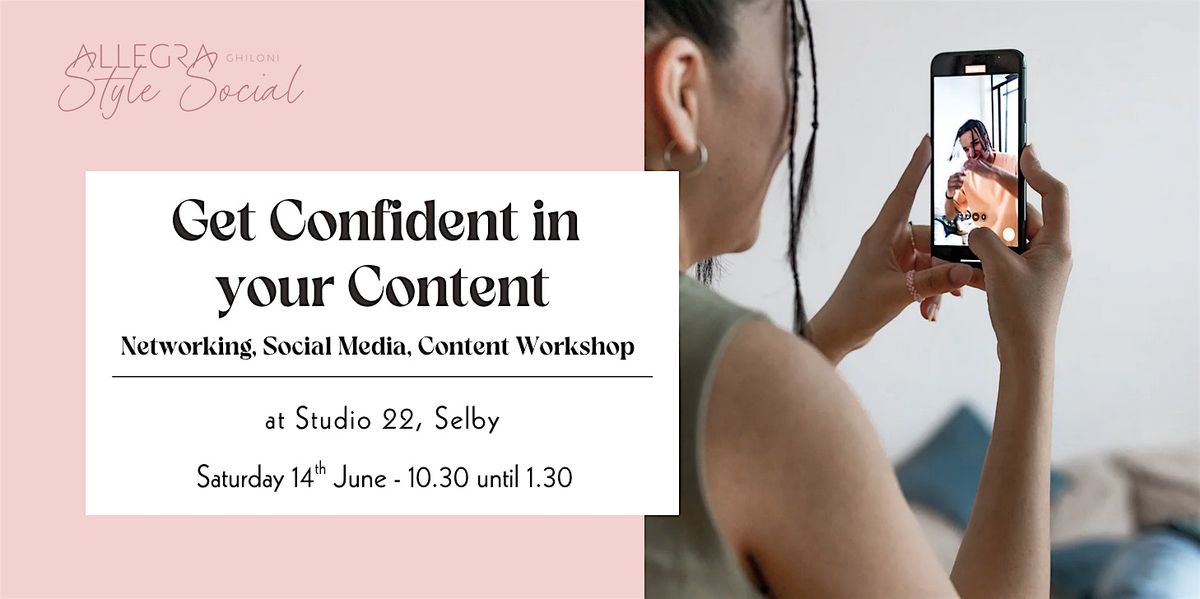 Get Confident in your Content - Networking, Social Media + Content Creation, 14 June | Event in Selby | AllEvents