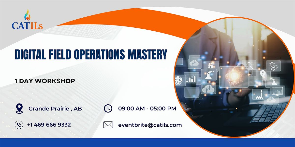 Digital Field Operations Mastery – 1 Day Workshop in Grande Prairie, 8 October | Event in Grande Prairie