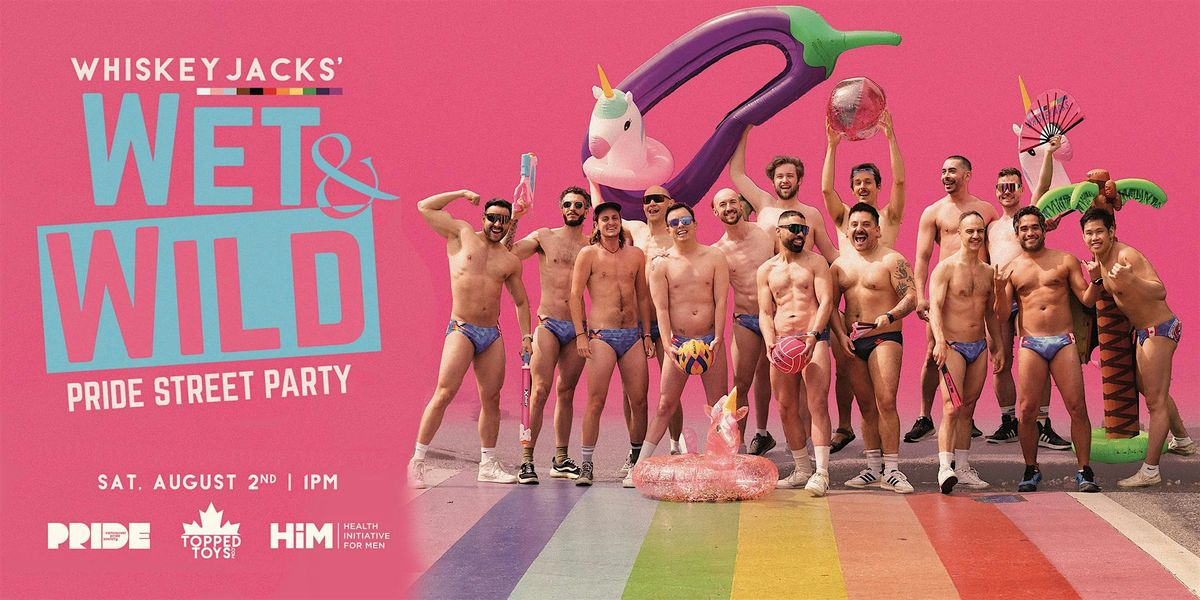 Whiskeyjacks' Wet & Wild Pride Party, 2 August | Event in Vancouver | AllEvents