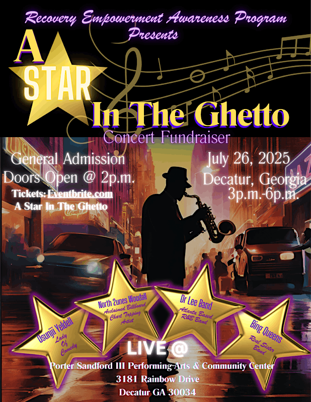 Recovery Empowerment Awareness Program presents   A Star In The Ghetto, 26 July | Event in Decatur | AllEvents