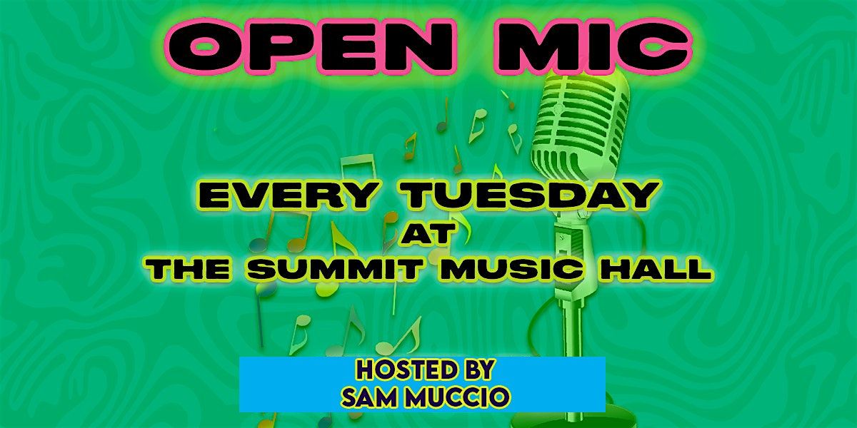 OPEN MIC- Hosted by Sam Muccio @ The Summit Music Hall - EVERY TUESDAY, 18 November | Event in Columbus | AllEvents