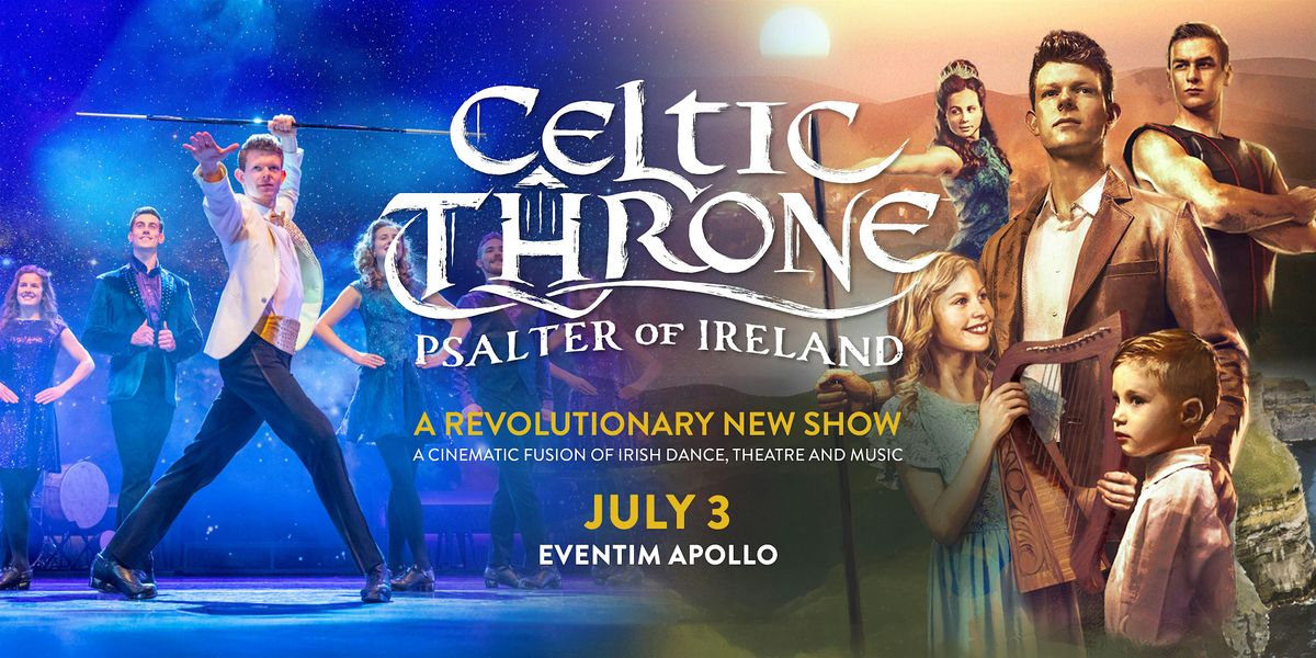 Celtic Throne–The Ultimate Irish Dance Experience LONDON, 3 July | Event in London | AllEvents