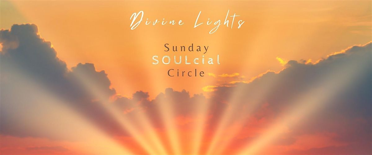 Metaphsical Sunday SOULcial Circle, Divine Lights Services and Metaphysical Store ...