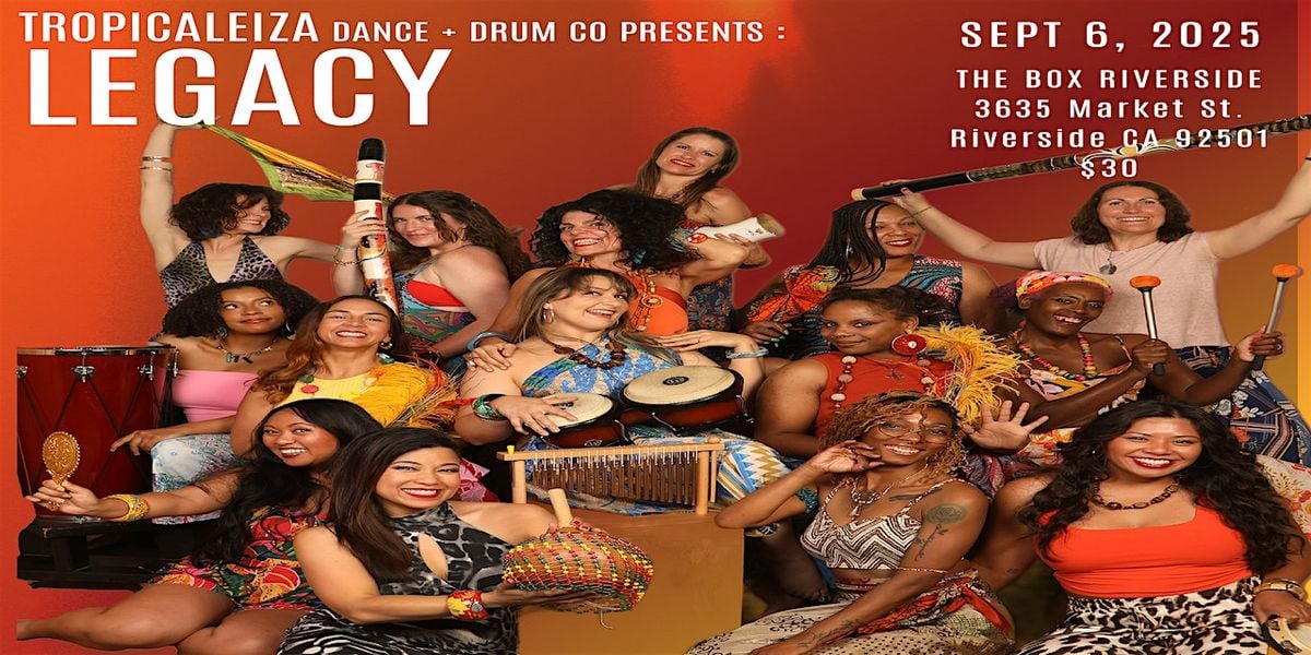 Tropicaleiza Presents : Legacy - Rooted in Story, Carried by Rhythm, 6 September | Event in Riverside | AllEvents