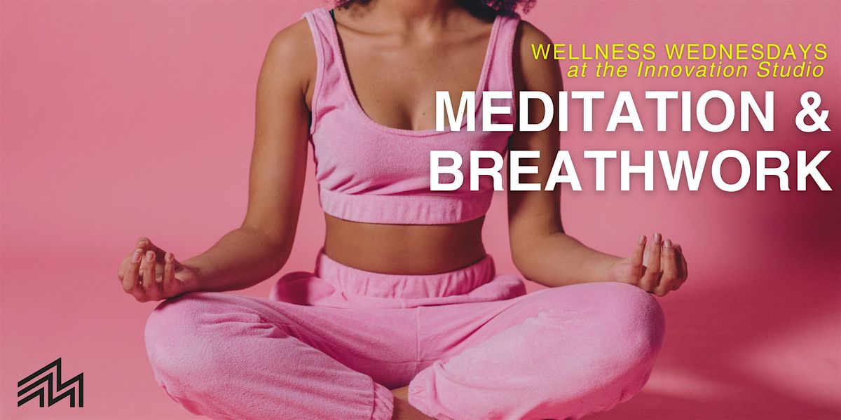 Wellness Wednesdays @ Innovation Studio: Meditation & Breathwork Practices | Event in Arlington | AllEvents