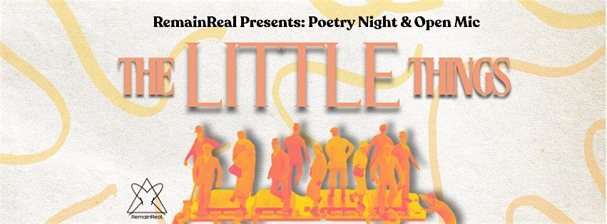 RemainReal Presents:  "The Little Things" Poetry Night & Open Mic, 28 August | Event in Denver