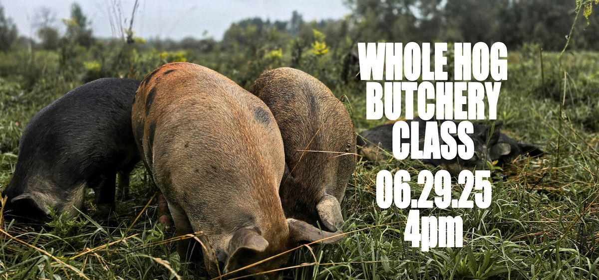 Whole Hog Butchery Class, 29 June | Event in Buffalo | AllEvents
