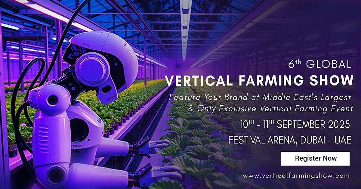 6th GLOBAL VERTICAL FARMING SHOW, DUBAI, 10 September | Event in Dubai | AllEvents