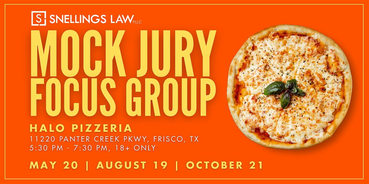 Snelling's Injury Law Mock Jury Focus Group, 20 May | Event in Frisco | AllEvents