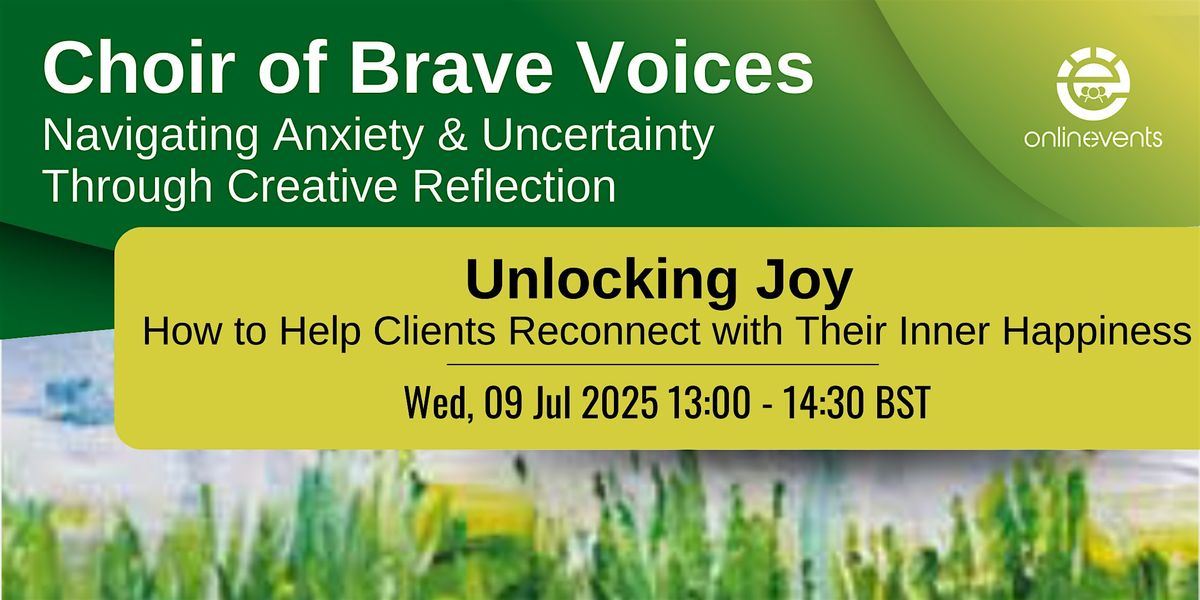 Unlocking Joy: How to Help Clients Reconnect with Their Inner Happiness, 9 July | Online Event | AllEvents