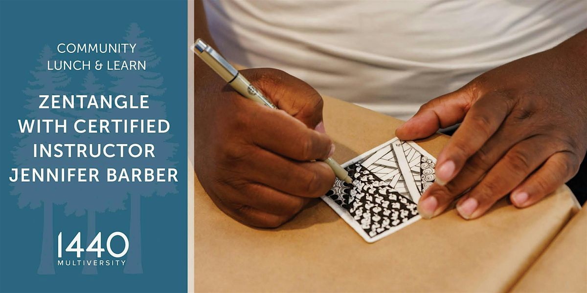 Lunch & Learn at 1440: Zentangle with Certified Instructor Jennifer Barber, 26 August | Event in Scotts Valley