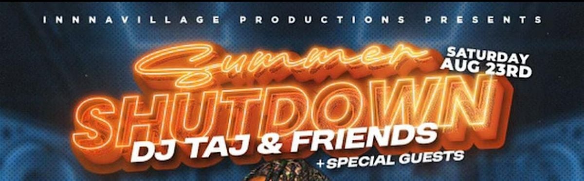 SUMMER SHUTDOWN w DJ TAJ & FRIENDS ft DEE BILLZ STUNNA SANDY & MORE, 23 August | Event in Nyack | AllEvents