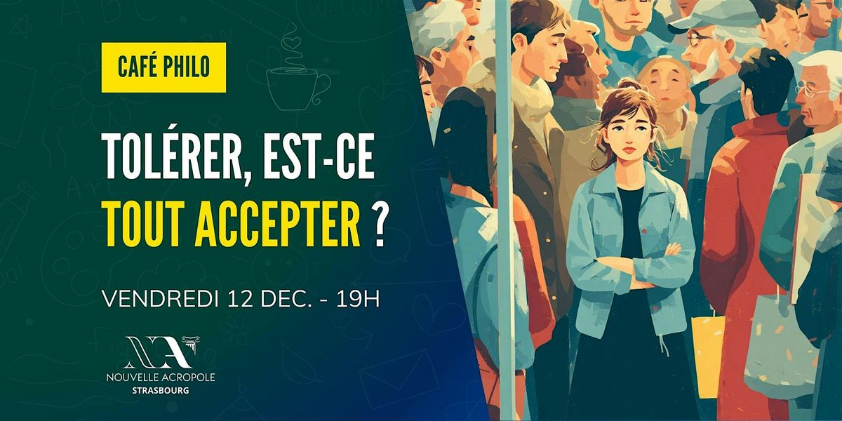 Café philo : Tolérer, est ce tout accepter ?, 12 December | Event in STRASBOURG | AllEvents
