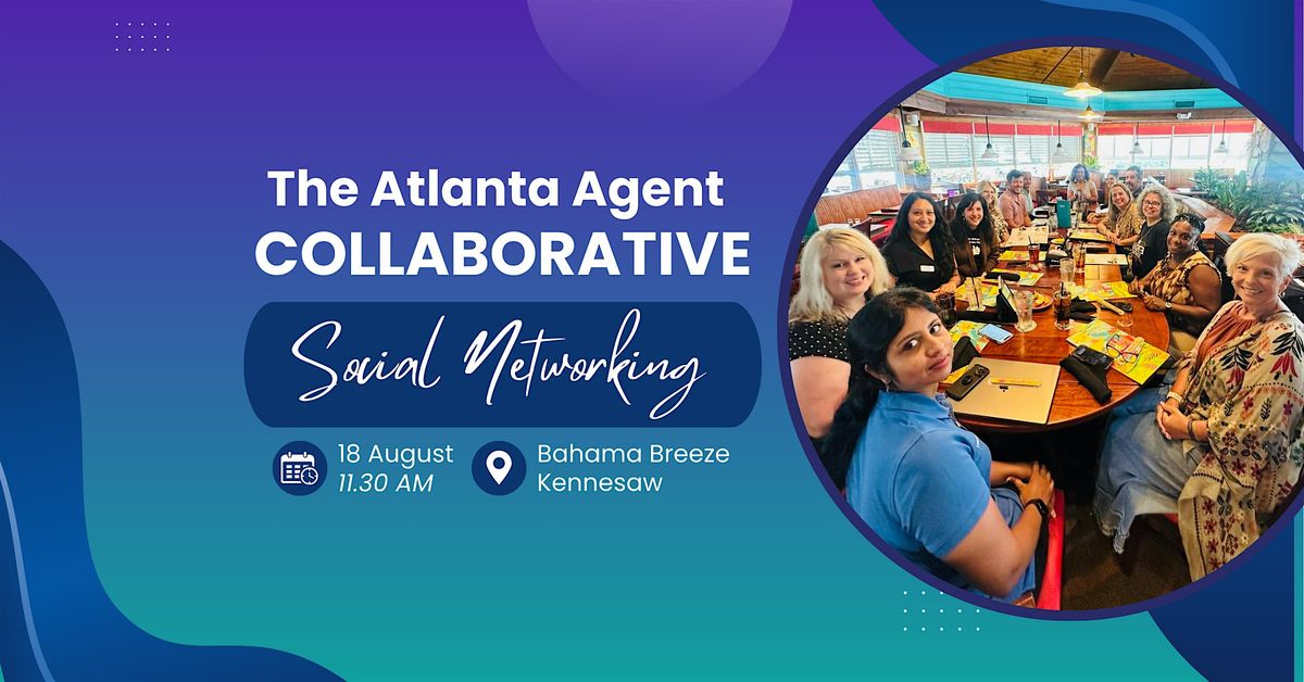 Atlanta Agent Collaborative - Social Networking, 18 August | Event in Kennesaw | AllEvents
