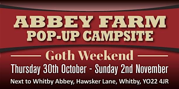 Abbey Farm Pop-up Campsite - Goth Weekend - 30th October until 2nd November, 30 October | Event in Whitby