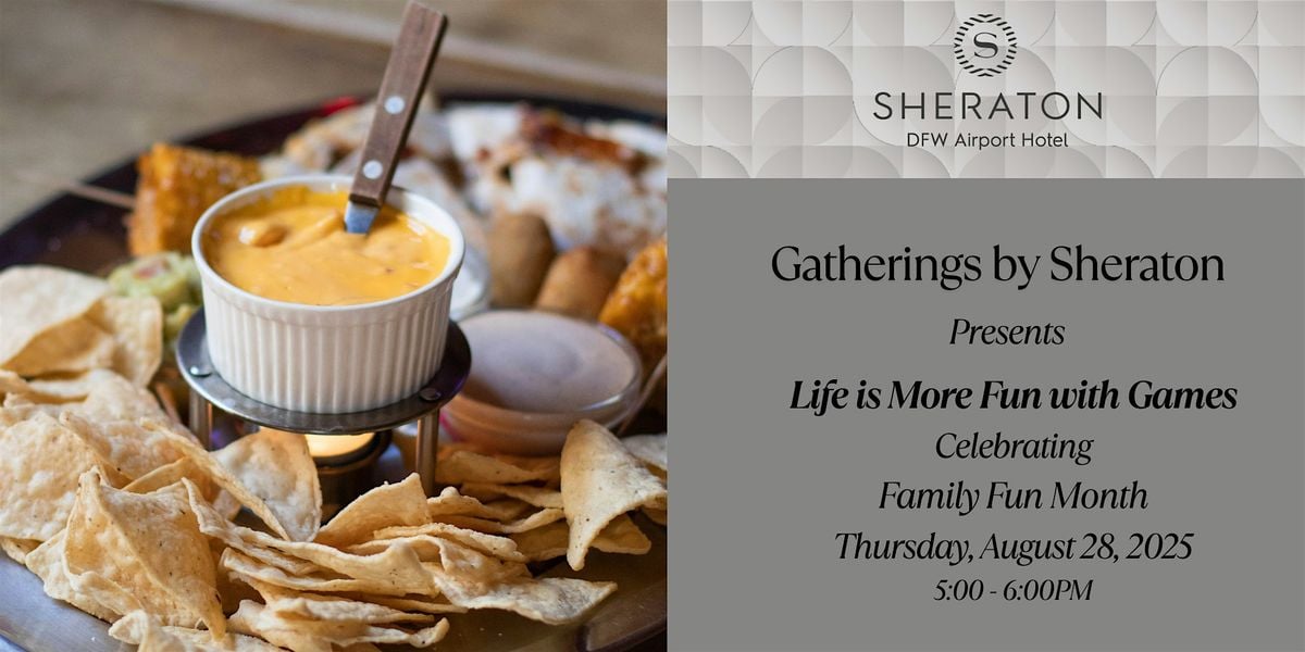 Gatherings by Sheraton - Life is More Fun with Games, 28 August | Event in Irving | AllEvents