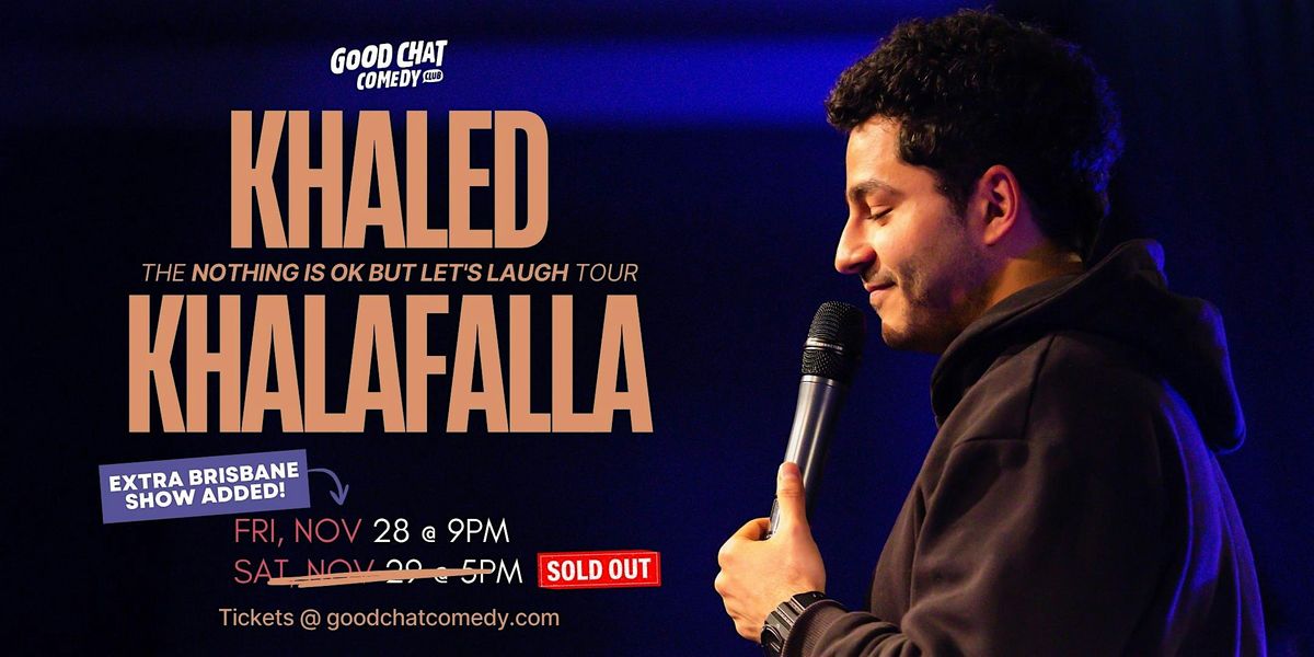 Khaled Khalafalla | The Nothing Is Ok But Let's Laugh Tour [EXTRA SHOW!], 28 November | Event in Petrie Terrace