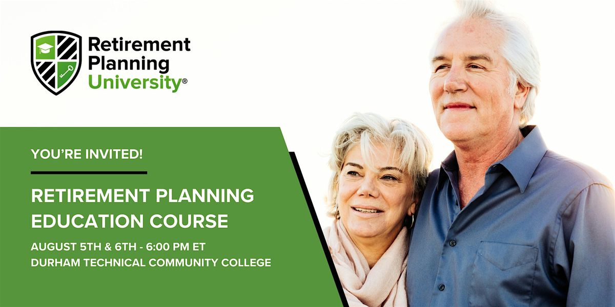Retirement Planning University - Durham Tech - August 2025, 5 August | Event in Durham | AllEvents