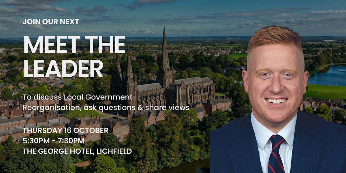 Meet the Leader: Have Your Say on Local Government Reorganisation, 16 October | Event in Lichfield | AllEvents