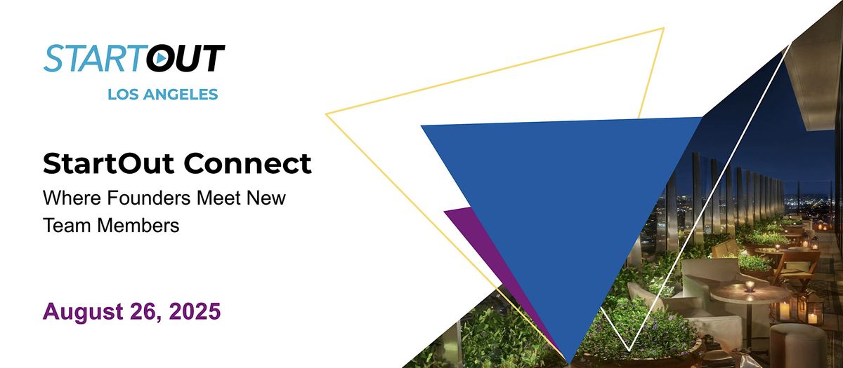 StartOut Connect @The West Hollywood Edition Hotel, 26 August | Event in West Hollywood | AllEvents