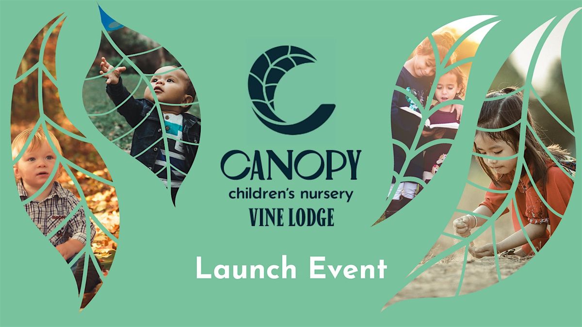 Canopy Vine Lodge Nursery Launch Event | Event in Uxbridge | AllEvents