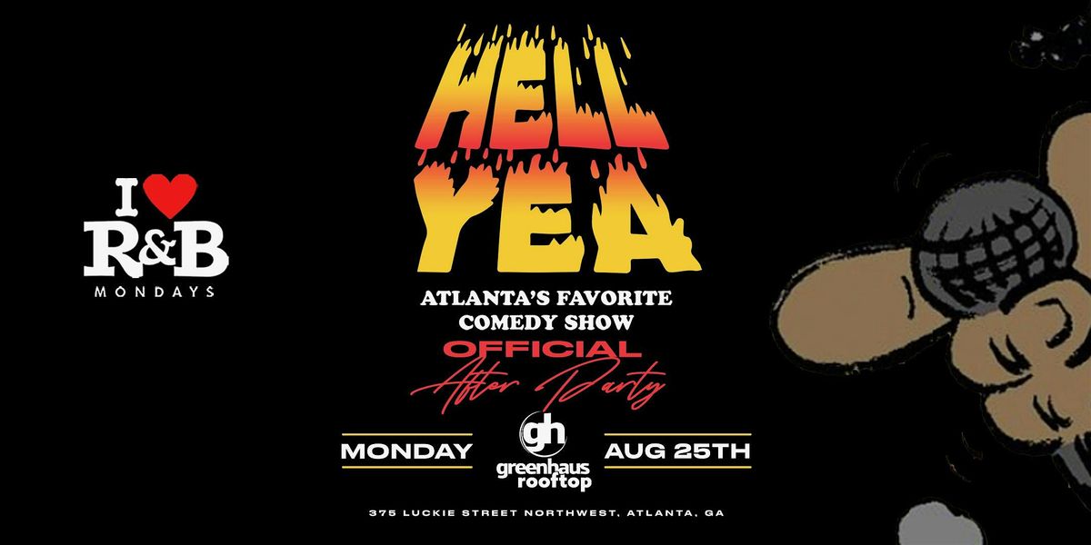 HELL YEA! COMEDY SHOW AFTERPARTY | I Love R&B Mondays  GreenHaus rooftop, 25 August | Event in Atlanta