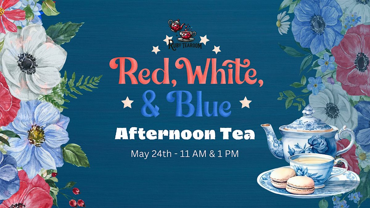 Red, White & Blue Afternoon Tea, 24 May | Event in Belton | AllEvents