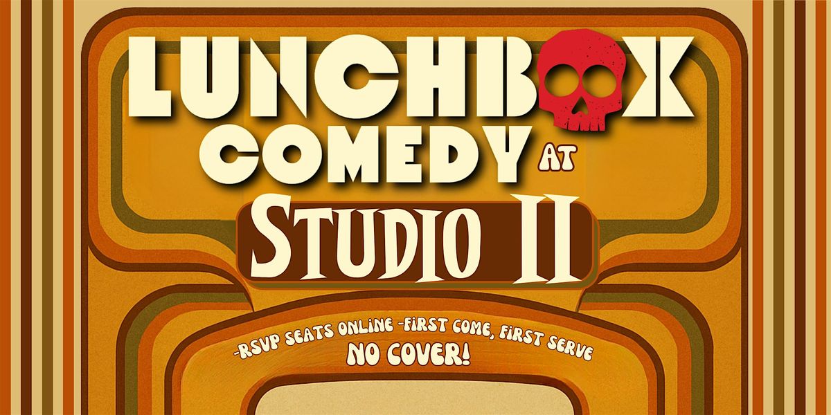Lunchbox Comedy LIVE at Studio II - 10/3, 3 October | Event in Metairie | AllEvents