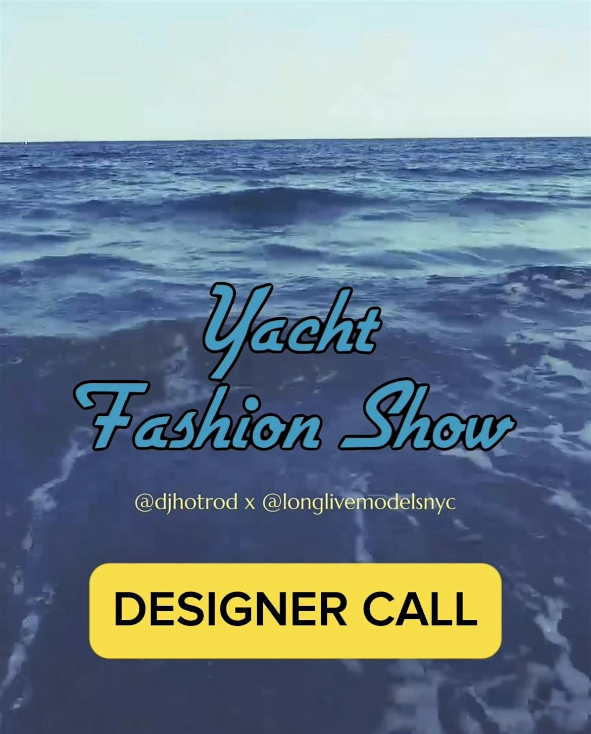 DESIGNER CALL - Yacht Fashion Show May 23rd, 23 May | Event in New York | AllEvents
