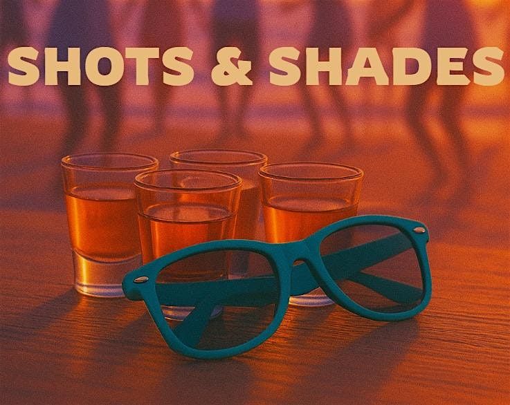 SHOTS & SHADES, 5 July | Event in Belfast | AllEvents