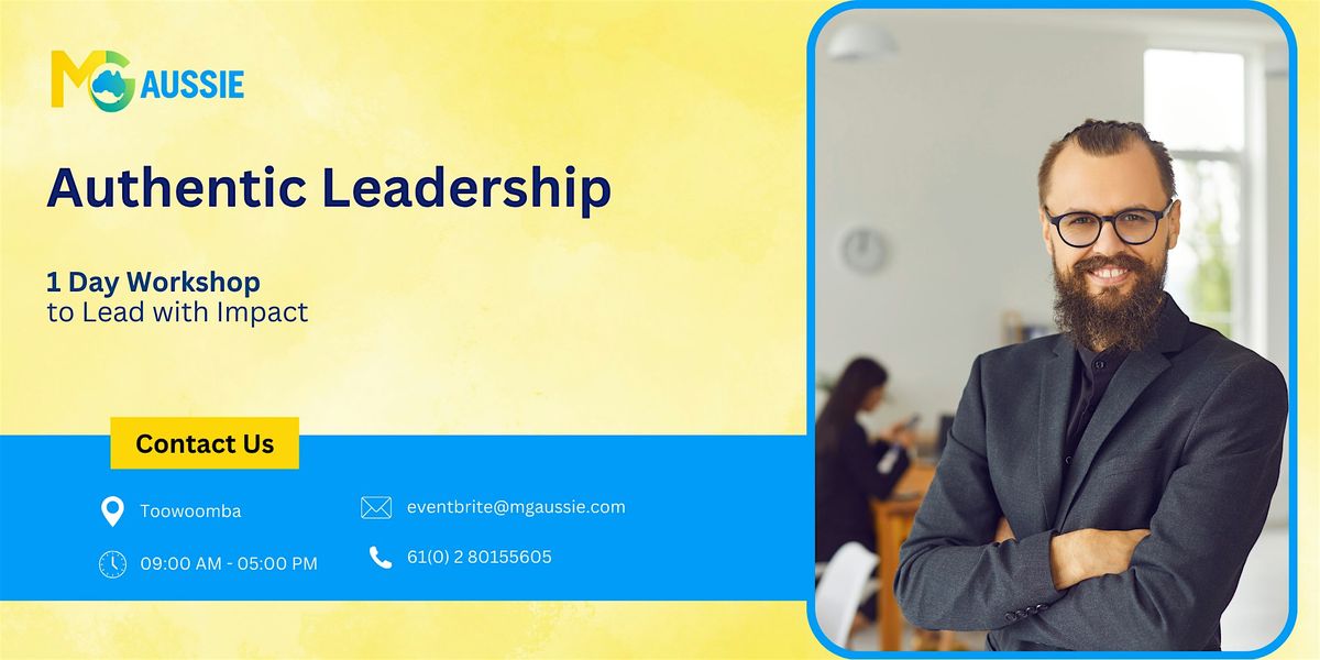 Authentic Leadership: 1 Day Workshop to Lead with Impact in Toowoomba | Event in Cairns | AllEvents