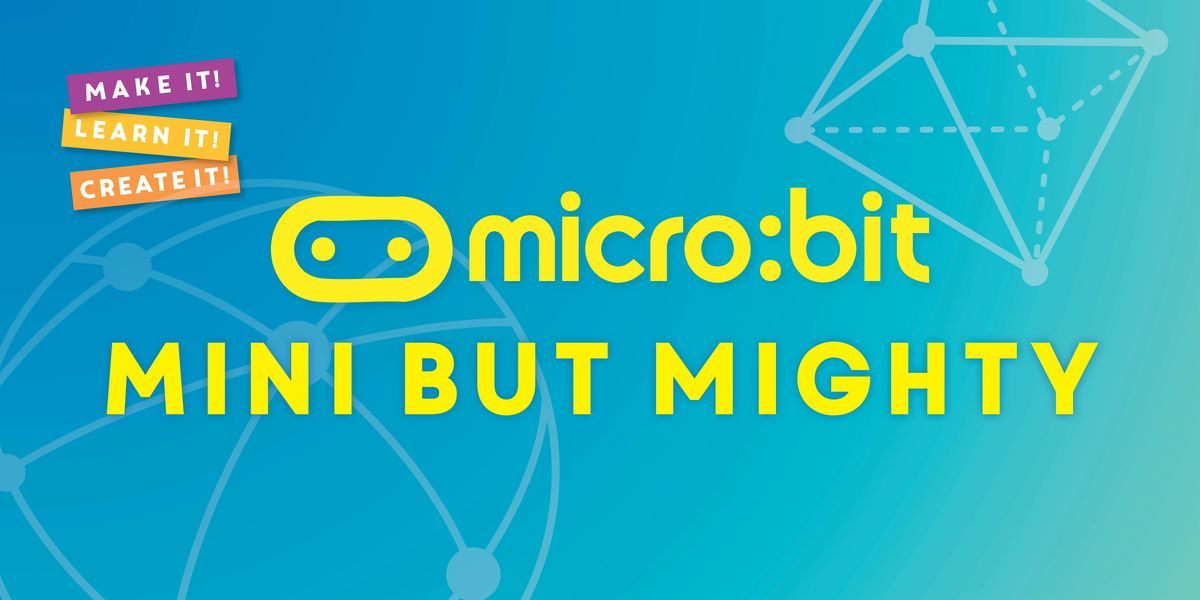 Micro:Bits Mini but Mighty | Event in Vaughan | AllEvents