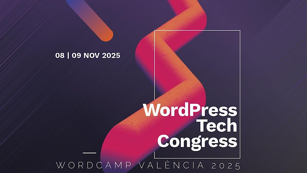 WordPress Tech Congress. WordCamp Valencia 2025, 8 November | Event in València | AllEvents