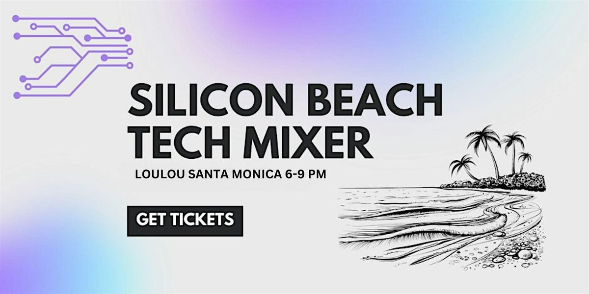 Silicon Beach Tech Mixer 2025, 26 June | Event in Santa Monica | AllEvents