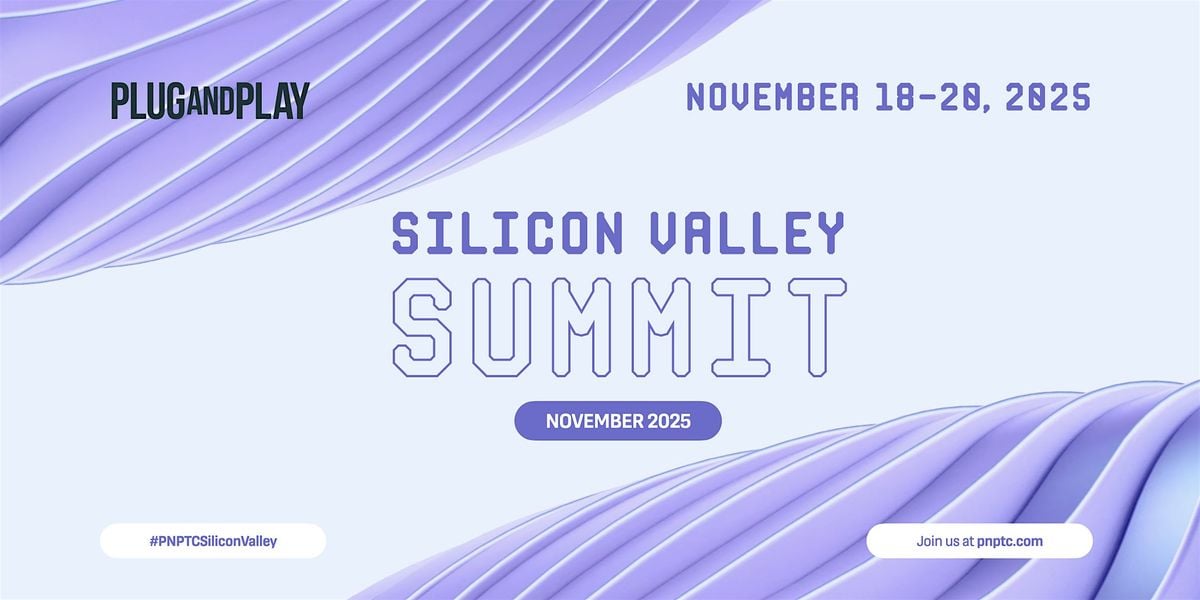 Plug and Play Silicon Valley November Summit 2025, 18 November | Event in Sunnyvale | AllEvents