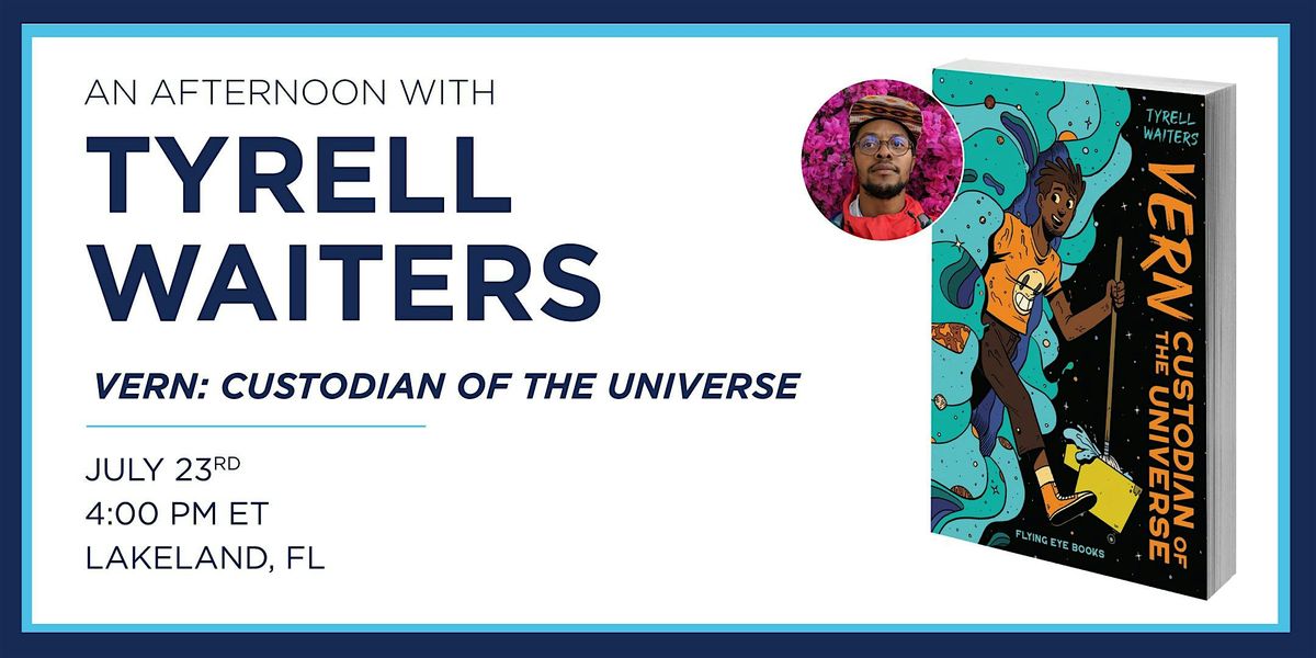 Meet Tyrell Waiters –  Creator of Vern: Custodian of the Universe, 23 July | Event in Lakeland | AllEvents