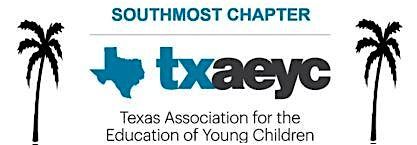 Southmost Chapter of TXAEYC Members Only Meeting and Workshop, 28 June | Event in Brownsville | AllEvents