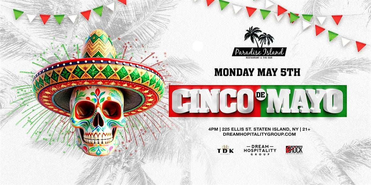 CINCO DE MAYO @ PARADISE ISLAND, 5 May | Event in Staten Island | AllEvents