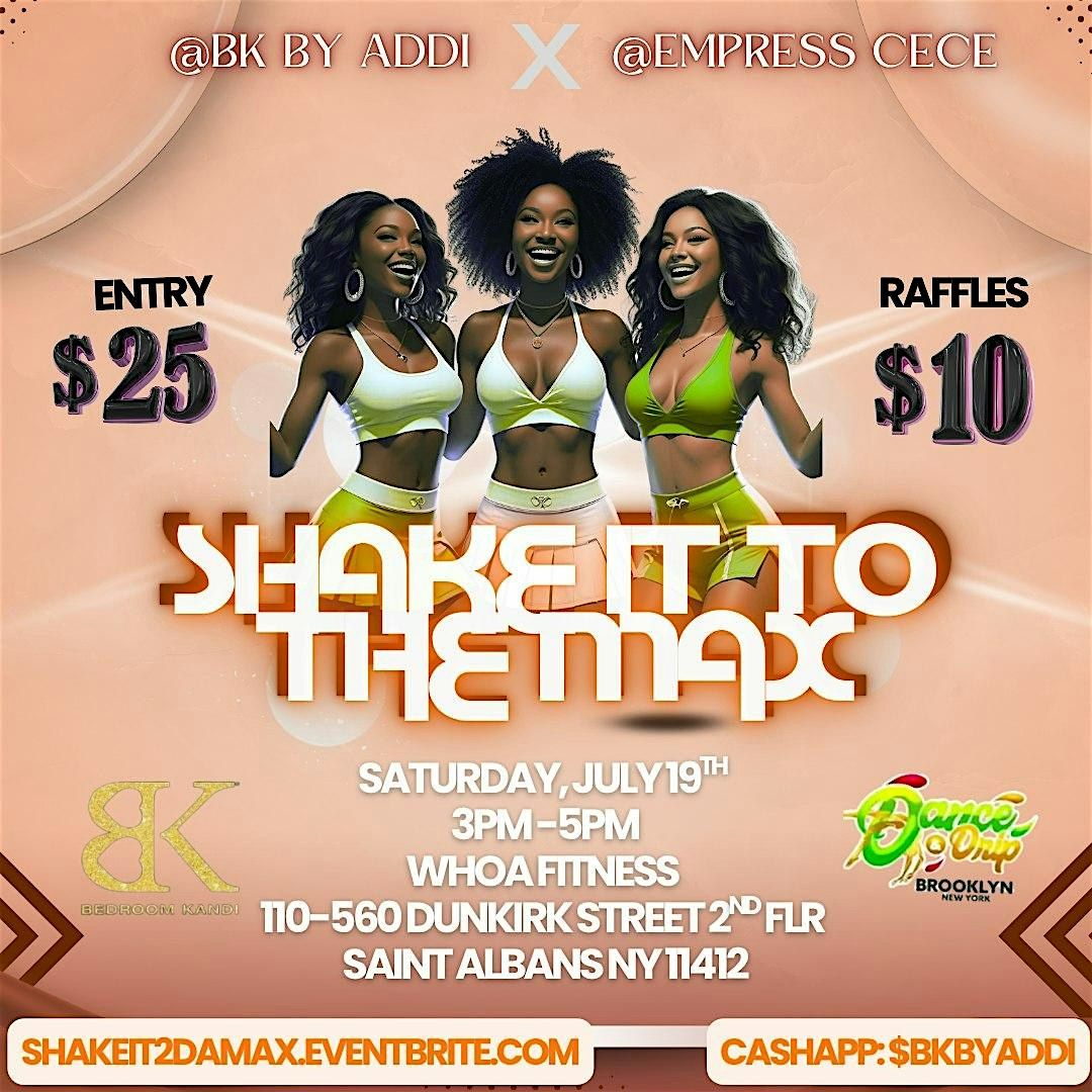 BK BY ADDI X EMPRESS CECE PRESENTS: SHAKE IT TO THE MAX, 19 July | Event in Queens | AllEvents
