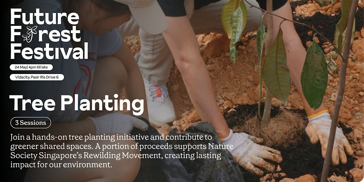 Future Forest Festival: Tree Planting, 24 May | Event in Tampines | AllEvents