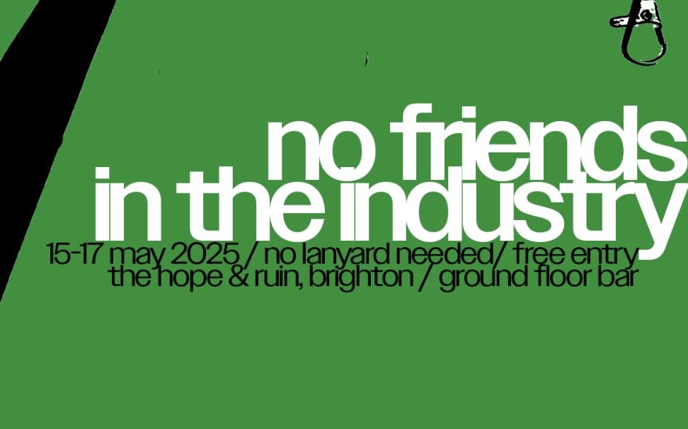 No Friends In The Industry - Friday, 16 May | Event in Brighton | AllEvents