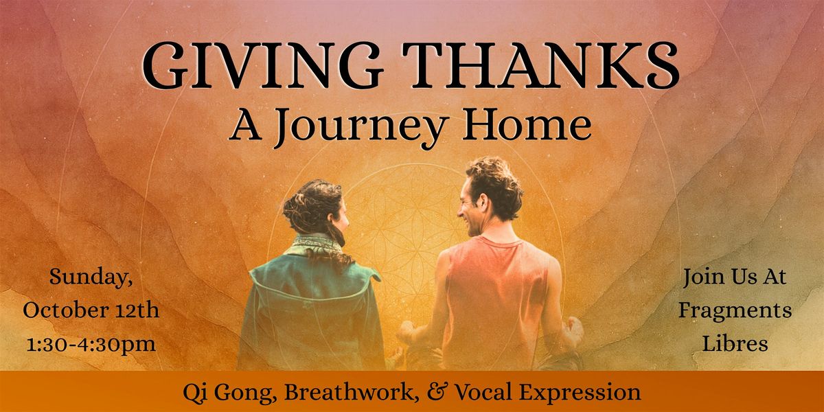 Giving Thanks ~ A Journey Home: An Embodied Breathwork Ceremony, 12 October | Event in Montréal | AllEvents