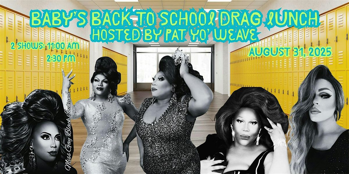 Baby's August Back To School Drag Lunch Hosted by Pat Yo Weave, 31 August | Event in Indianapolis | AllEvents