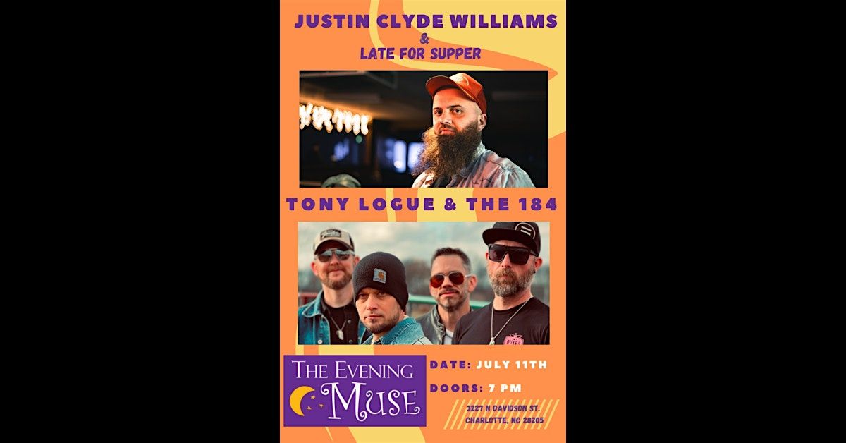 Justin Clyde Williams & Late For Supper and Tony Logue & The 184, 11 July | Event in Charlotte | AllEvents