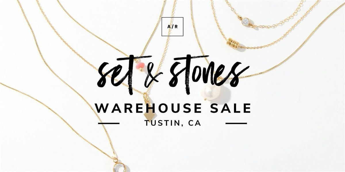 Set & Stones Warehouse Sale - Tustin, CA, 8 May | Event in Tustin | AllEvents