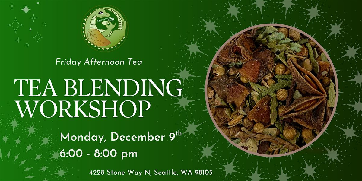 December Tea Blending Workshop (1 of 2), 9 December | Event in Seattle | AllEvents